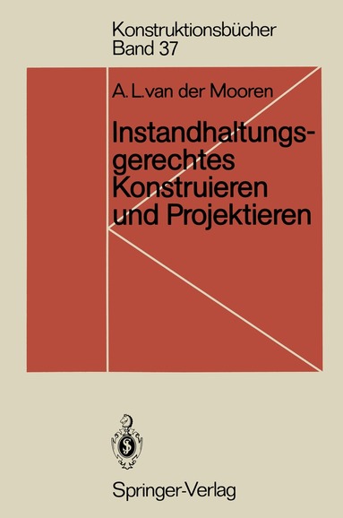 Aart L. van der Mooren - Instandhaltungsgerechtes Konstruieren und Projektieren, Häftad