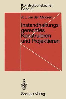 Instandhaltungsgerechtes Konstruieren und Projektieren 1