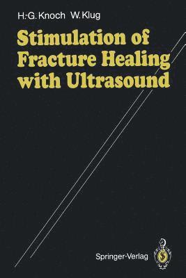 Stimulation of Fracture Healing with Ultrasound 1