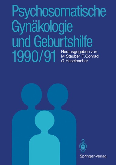 Manfred Stauber, Fried Conrad, Gerhard Haselbacher - Psychosomatische Gynäkologie und Geburtshilfe 1990/91, Häftad