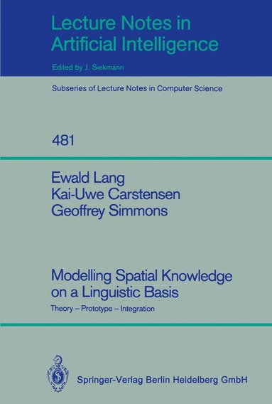 Ewald Lang, Kai-Uwe Carstensen, Geoffrey Simmons - Modelling Spatial Knowledge on a Linguistic Basis, Häftad