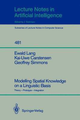 Modelling Spatial Knowledge on a Linguistic Basis 1