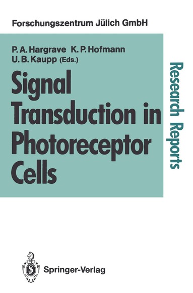 Paul A. Hargrave, Klaus P. Hofmann, U. Benjamin Kaupp - Signal Transduction in Photoreceptor Cells, Häftad