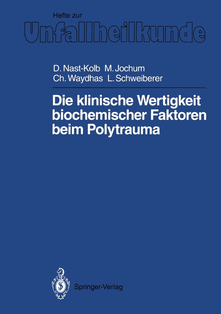Dieter C. Nast-Kolb, Marianne Jochum, Christian Waydhas, Leonhard Schweiberer, Dieter C. Nast-Kolb, Marianne Jochum - Die klinische Wertigkeit biochemischer Faktoren beim Polytrauma, Häftad
