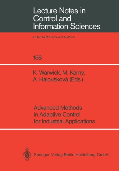 Kevin Warwick, Miroslav Karny, Alena Halouskova - Advanced Methods in Adaptive Control for Industrial Applications, Häftad