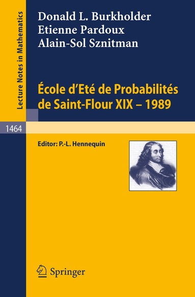 Donald L. Burkholder, Etienne Pardoux, Alain-Sol Sznitman, Paul-Louis Hennequin - Ecole d'Ete de Probabilites de Saint-Flour XIX - 1989, Häftad