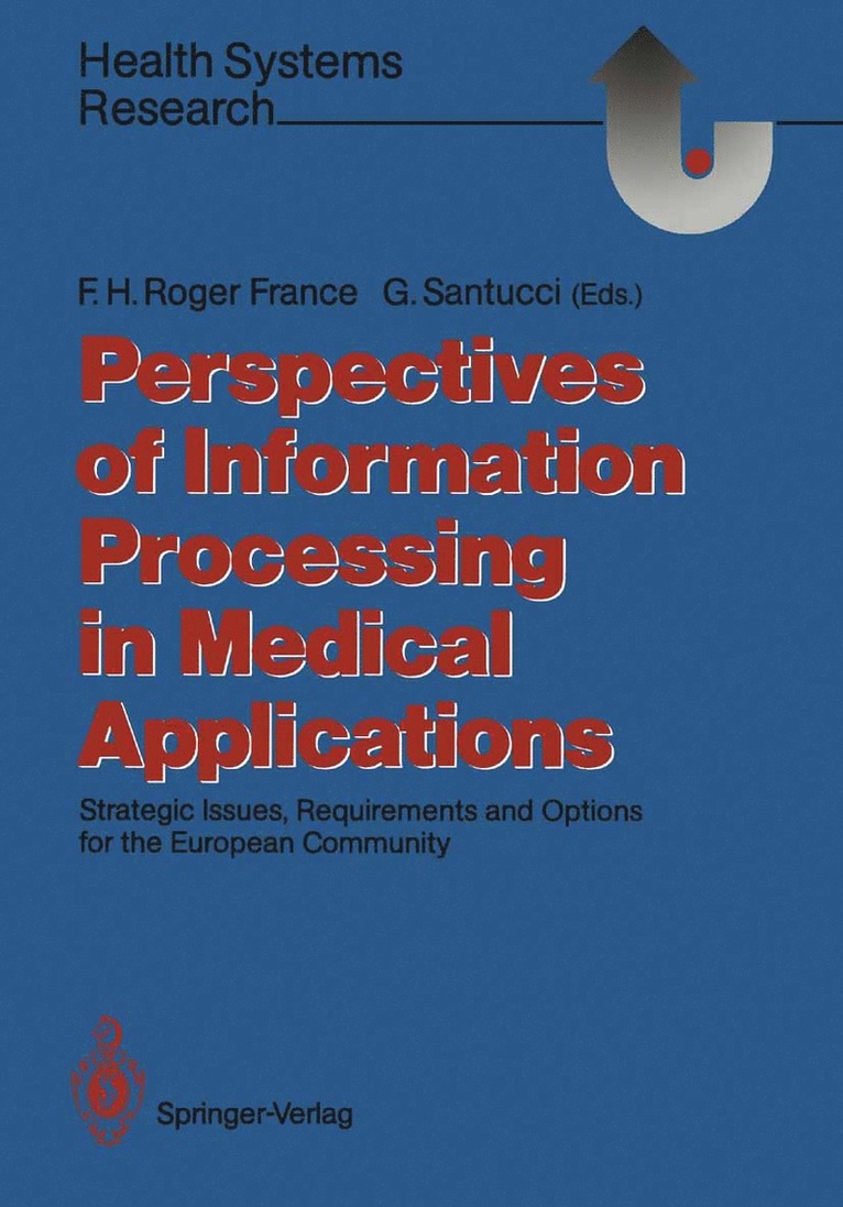 Francis H. Roger France, Gerald Santucci - Perspectives of Information Processing in Medical Applications, Häftad