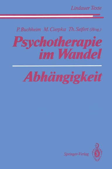 Peter Buchheim, Manfred Cierpka, Theodor Seifert - Psychotherapie im Wandel Abhängigkeit, Häftad