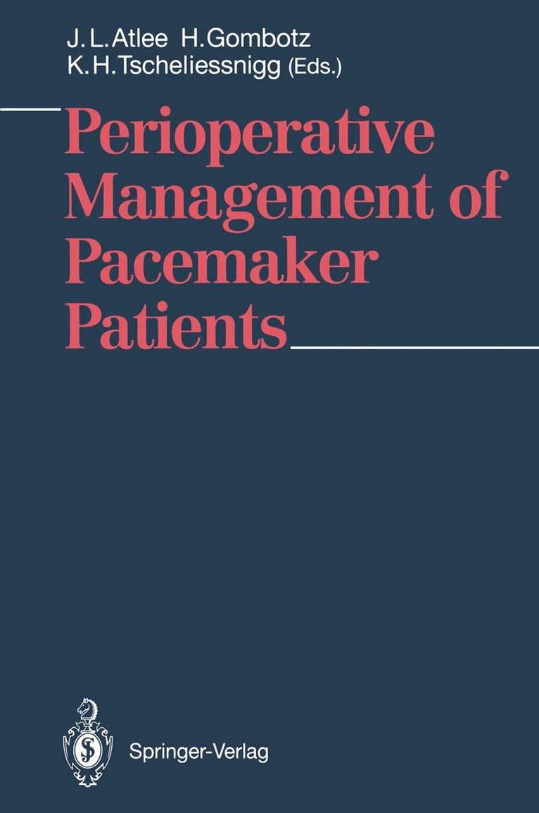 J.L. Atlee III, H. Gombotz, K.H. Tscheliessnigg, J. L. Atlee III, K. H. Tscheliessnigg - Perioperative Management of Pacemaker Patients, Häftad