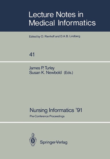 James P. Turley, Susan K. Newbold - Nursing Informatics ’91, Häftad