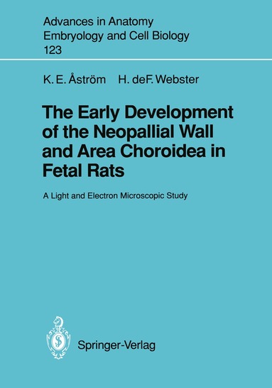 Karl E. Aström, Henry deF. Webster, Karl E. Aström, Henry deF. Webster - Early Development of the Neopallial Wall and Area Choroidea in Fetal Rats, Häftad