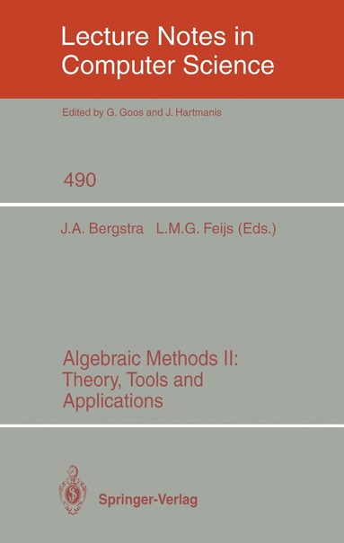Jan A. Bergstra, Loe M.G. Feijs - Algebraic Methods II: Theory, Tools and Applications, Häftad