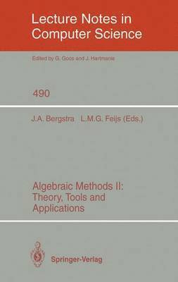 Algebraic Methods II: Theory, Tools and Applications 1