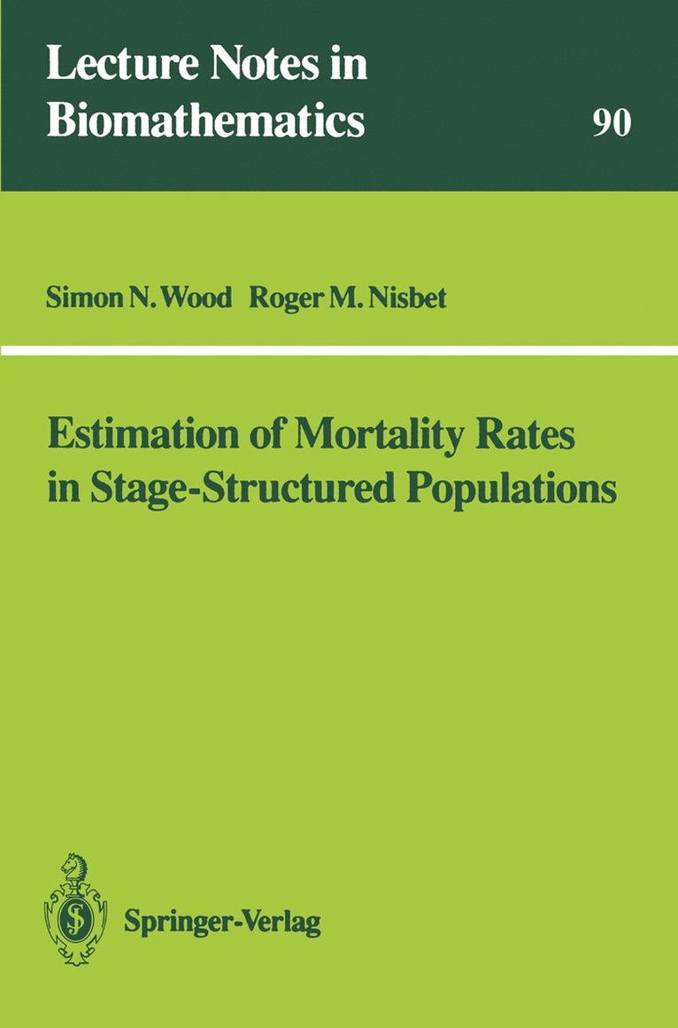 Simon N. Wood, Roger M. Nisbet - Estimation of Mortality Rates in Stage-Structured Population, Häftad