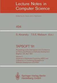 bokomslag TAPSOFT '91: Proceedings of the International Joint Conference on Theory and Practice of Software Development, Brighton, UK, April 8-12, 1991