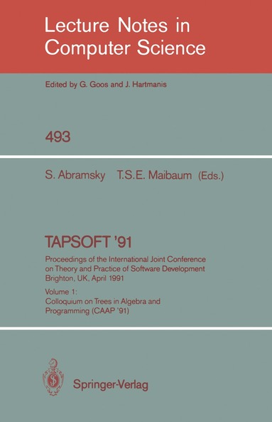 S. Abramsky, T.S.E. Maibaum - TAPSOFT '91: Proceedings of the International Joint Conference on Theory and Practice of Software Development, Brighton, UK, April 8-12, 1991, Häftad