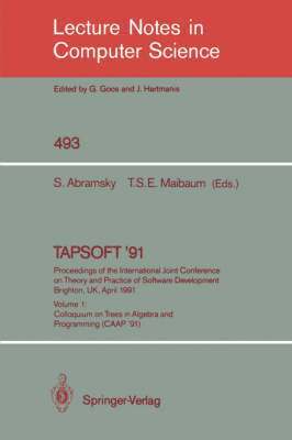 bokomslag TAPSOFT '91: Proceedings of the International Joint Conference on Theory and Practice of Software Development, Brighton, UK, April 8-12, 1991