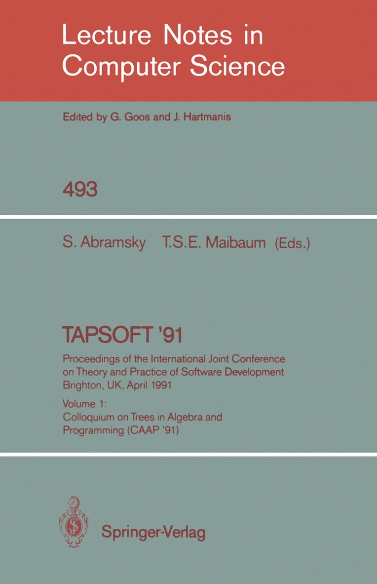 S. Abramsky, T.S.E. Maibaum, T. S. E. Maibaum - TAPSOFT '91: Proceedings of the International Joint Conference on Theory and Practice of Software Development, Brighton, UK, April 8-12, 1991, Häftad