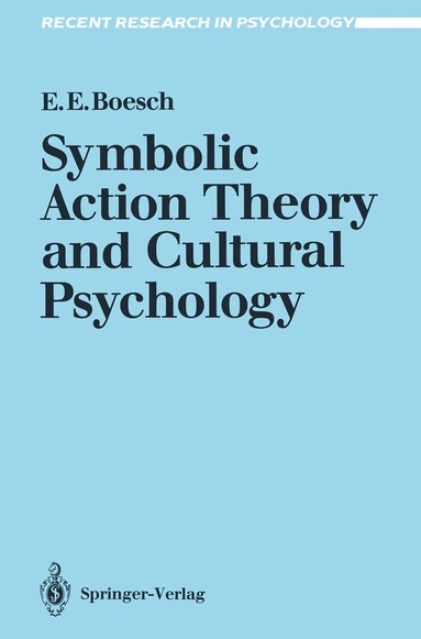 Ernest E. Boesch - Symbolic Action Theory and Cultural Psychology, Häftad