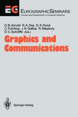 David B. Arnold, Robert A. Day, David A. Duce, Christian Fuhrhop, Julian R. Gallop, Robert Maybury, Dale C. Sutcliffe - Graphics and Communications, Inbunden