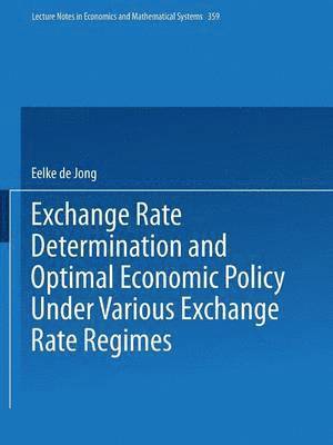 Exchange Rate Determination and Optimal Economic Policy Under Various Exchange Rate Regimes 1