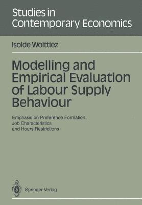 Isolde Woittiez - Modelling and Empirical Evaluation of Labour Supply Behaviour, Häftad