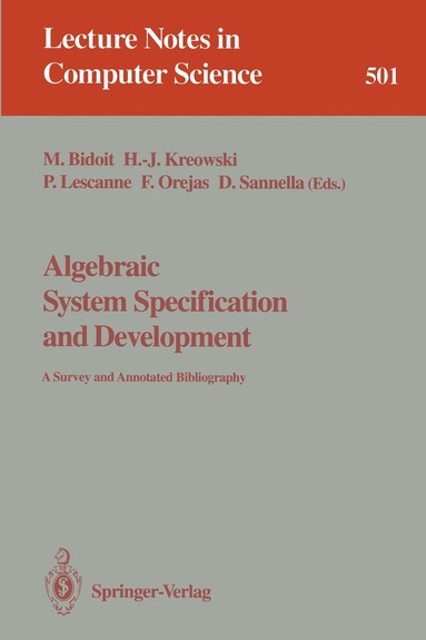 Michel Bidoit, Hans-Jörg Kreowski, Pierre Lescanne, Fernando Orejas, Donald Sannella - Algebraic System Specification and Development, Häftad