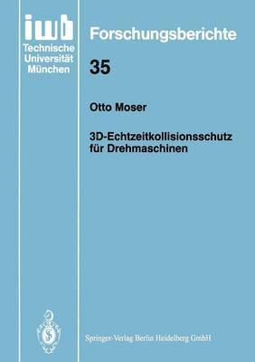 Otto Moser - 3D-Echtzeitkollisionsschutz für Drehmaschinen, Häftad
