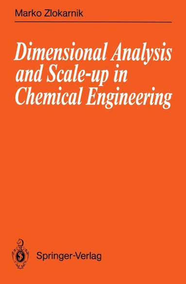 Marko Zlokarnik - Dimensional Analysis and Scale-up in Chemical Engineering, Häftad