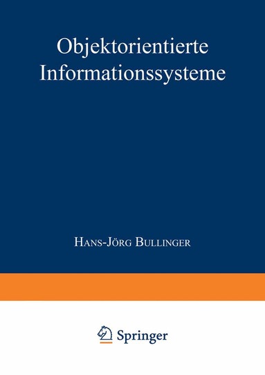 Hans-Jörg Bullinger - Objektorientierte Informationssysteme, Häftad