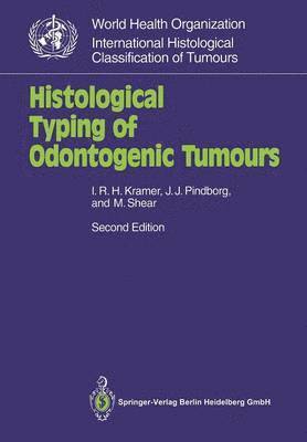 Ivor R.H. Kramer, J.J. Pindborg, M. Shear, Ivor R. H. Kramer, J. J. Pindborg - Histological Typing of Odontogenic Tumours, Häftad