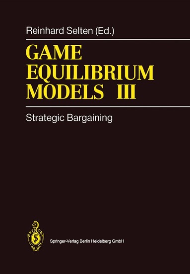 Reinhard Selten - Game Equilibrium Models III, Inbunden