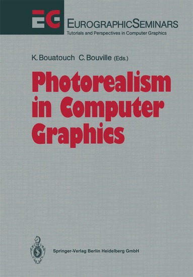 Kadi Bouatouch, Christian Bouville - Photorealism in Computer Graphics, Inbunden