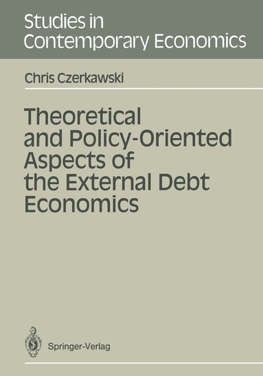 Chris Czerkawski - Theoretical and Policy-Oriented Aspects of the External Debt Economics, Häftad