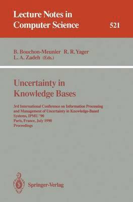 Bernadette Bouchon-Meunier, Ronald R. Yager, Lotfi A. Zadeh - Uncertainty in Knowledge Bases, Häftad