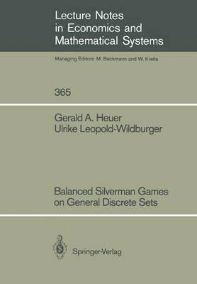 Gerald A. Heuer, Ulrike Leopold-Wildburger, Gerald Heuer, Ulrike Leopold-Wildburger - Balanced Silverman Games on General Discrete Sets, Häftad