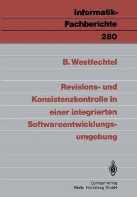 Bernhard Westfechtel - Revisions- und Konsistenzkontrolle in einer integrierten Softwareentwicklungsumgebung, Häftad