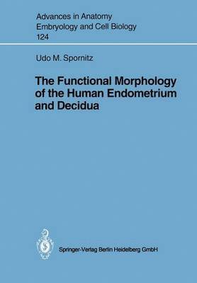 Udo M. Spornitz - Functional Morphology of the Human Endometrium and Decidua, Häftad