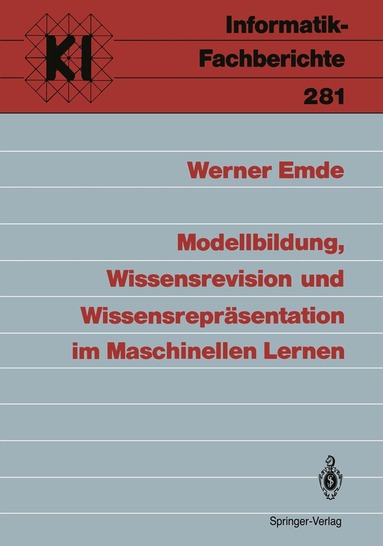 Werner Emde - Modellbildung, Wissensrevision und Wissensrepräsentation im Maschinellen Lernen, Häftad