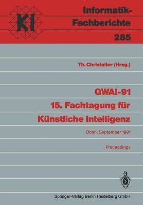 GWAI-91 15. Fachtagung für Künstliche Intelligenz