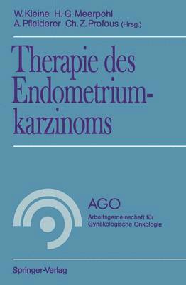 Werner Kleine, Hans-Gerd Meerpohl, Albrecht Pfleiderer, Christian Z. Profous - Therapie des Endometriumkarzinoms, Häftad