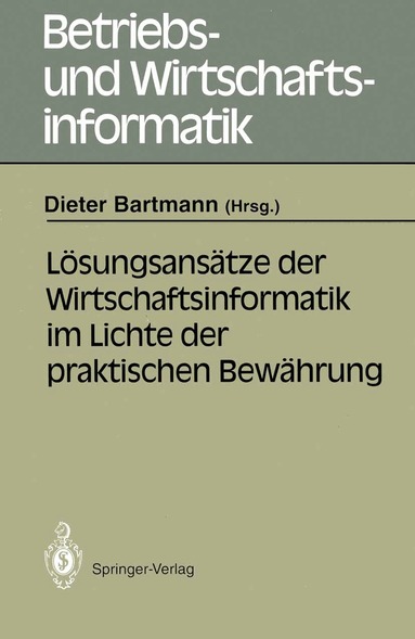Dieter Bartmann, Dieter Bartmann - Lösungsansätze der Wirtschaftsinformatik im Lichte der praktischen Bewährung, Häftad
