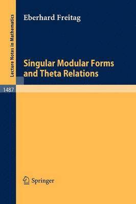 Singular Modular Forms and Theta Relations 1