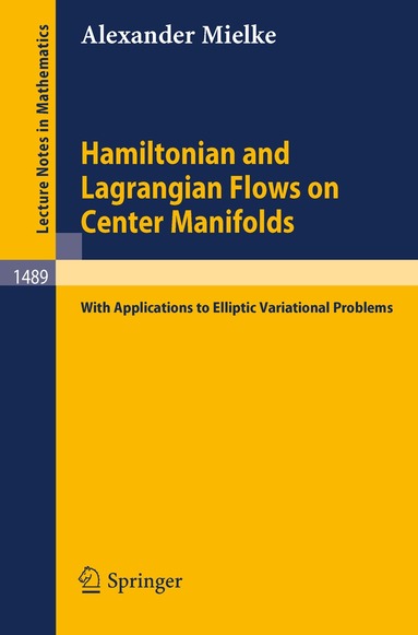 Alexander Mielke - Hamiltonian and Lagrangian Flows on Center Manifolds, Häftad