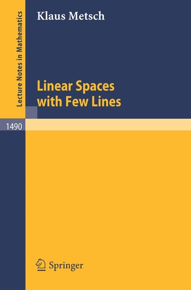 Klaus Metsch - Linear Spaces with Few Lines, Häftad