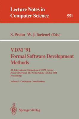 VDM '91. Formal Software Development Methods. 4th International Symposium of VDM Europe, Noordwijkerhout, The Netherlands, October 21-25, 1991. Proceedings