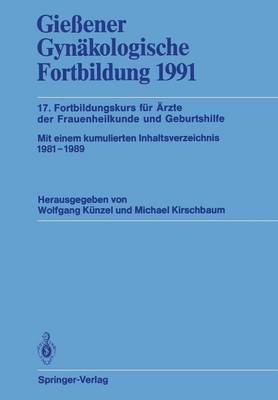 Wolfgang Künzel, Michael Kirschbaum, Wolfgang Kunzel - Gießener Gynäkologische Fortbildung 1991, Häftad