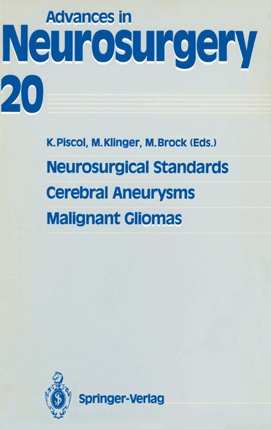 Kurt Piscol, Margareta Klinger, Mario Brock - Neurosurgical Standards, Cerebral Aneurysms, Malignant Gliomas, Häftad