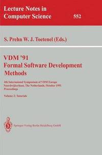 bokomslag VDM '91. Formal Software Development Methods. 4th International Symposium of VDM Europe, Noordwijkerhout, The Netherlands, October 21-25, 1991. Proceedings