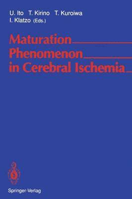 Maturation Phenomenon in Cerebral Ischemia 1